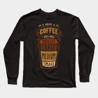 I Need a Coffee Long Sleeve T-Shirt